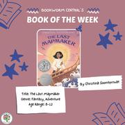 Bookworm central Book of the Week - The Last Mapmaker by Christina Soo